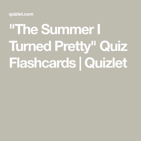 "The Summer I Turned Pretty" Quiz Flashcards | Quizlet The Summer I Turned Pretty Sims 4, The Summer I Turned Pretty Quizzes, The Summer I Turned Pretty Buzzfeed Quiz, Conrad And Steven, Jeremiah Conrad, Summer Quiz, Knowledge Quiz, Summer Story, The Summer I Turned Pretty