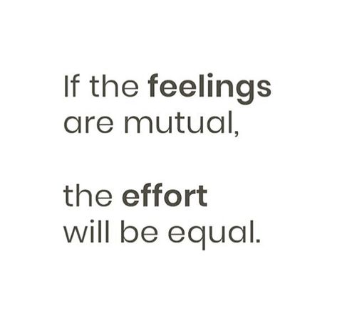 Relationship Equality Quotes, Put In The Effort Quotes Relationships, Authentic Relationships Quotes, Equal Relationship Quotes, Equal Love Quotes, Equality In Relationships Quotes, Minimal Effort Quotes, Equal Effort Quotes Relationships, Zero Effort Quotes