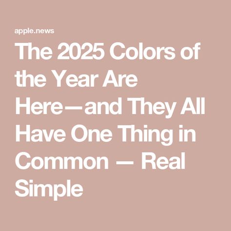 The 2025 Colors of the Year Are Here—and They All Have One Thing in Common — Real Simple 2025 Colors Of The Year, Color Of The Year 2025, 2025 Color Of The Year, 2 Bedroom Guest House, 2025 Colors, Guest House Ideas, Bedroom Guest, Design Landscape, Real Simple