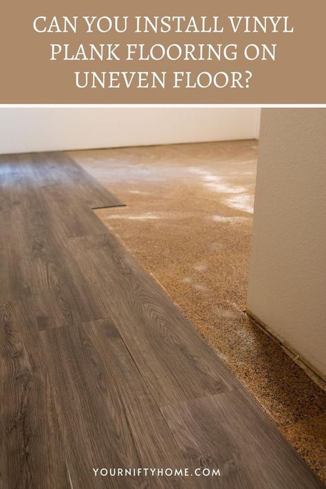 Diy Vinyl Plank Flooring Installation, Installing Vinyl Plank Flooring Diy, Hardwood Vs Vinyl Plank, Best Flooring For Uneven Floors, Flooring For Uneven Floors, Uneven Floor Solutions, Flooring Ideas For Bedroom, How To Lay Vinyl Plank Flooring, Vinyl Flooring Diy