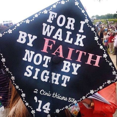 I decorated my cap with one of my favorite quote from the Bible. 2 Corinthians 5:7 Graduation Quotes Cap, Graduation Cap Ideas Bible Verses, Christian Cap Decoration Graduation, Grad Cap Christian, Cap Decoration Graduation Bible Verse, 8th Grade Grad Cap Ideas, Grad Cap Bible Verse, Grad Cap Ideas Bible Verses, Gown Decoration Ideas