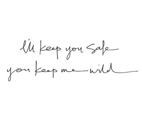 I'll keep you safe, you keep me wild http://DreamBucket.me Gold Quotes, Favorite Tattoos, Wild Tattoo, Keep Me Safe, Tough Girl, Wolf Tattoos, Time Tattoos, Sister Tattoos, Happy Things