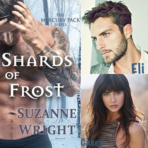 Eli & Casey Shards of Frost by Suzanne Wright Suzanne Wright Books, Suzanne Wright, Dark Romance Novels, Books Romantic, Phoenix Mercury, Characters From Books, Book Collage, Paranormal Books, Dark Books