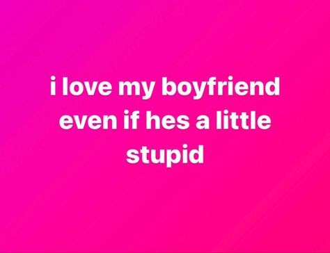 I Love My Boyfriend, My Bf, All I Ever Wanted, Love My Boyfriend, Love My Husband, Im Going Crazy, Fb Memes, Silly Me, My Boyfriend