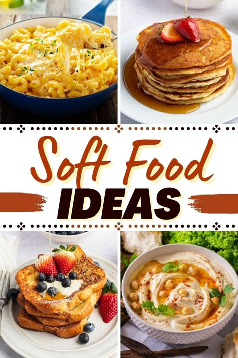 Soft Food Ideas Easy Soft Food Dinner Ideas, High Calorie Soft Foods, Soft Food Lunch Ideas, Soft Food Ideas Meals, Soft Meal Recipes, Tasty Soft Food Recipes, Soft Foods Diet Recipes, Soft Savory Foods After Surgery, Soft Food Diet High Protein