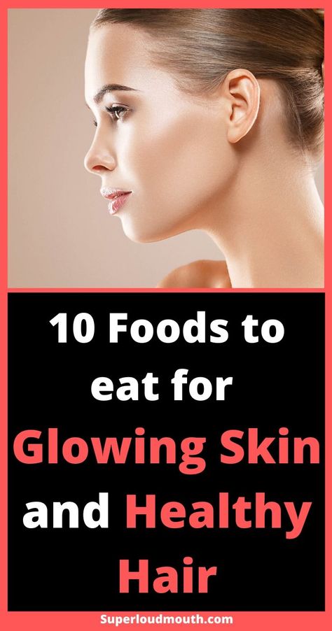 Diet For Good Skin And Hair, Foods For Glowing Skin And Hair, What To Eat For Glowing Skin Food, Food For Glowing Skin Diet, Food Glowing Skin, Glowing Skin Diet Plan, What To Eat For Glowing Skin, Food For Skin Glow, Skin Glowing Foods