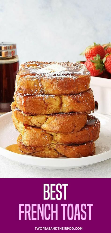 Fluffy French Toast Recipe, Best French Toast Recipe, Toast With Butter, Awesome French Toast Recipe, French Toast Batter, Fluffy French Toast, Two Peas And Their Pod, The Best French Toast, Perfect French Toast