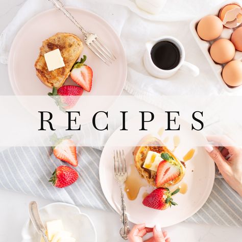 flat lay of french toast with butter, whipped cream, strawberries and syrup with title that says “recipes”. Fraiche Table Recipes, Fraiche Living Recipes, Fraiche Living, Blog Design Ideas, Healthy Meal Options, Chocolate Waffles, Jillian Harris, Meal Options, Happy Cooking