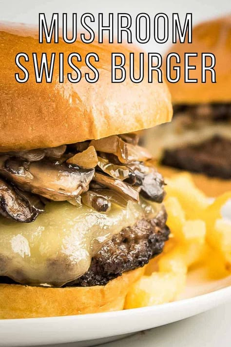 mushroom swiss burger title pin Perfect Burger Recipe, Cheeseburger Recipes Homemade, Mushroom Swiss Burger, Easy Burger Recipe, Easy Burgers, Burger Seasoning, Mushroom Burger, Beef Burger, Homemade Burgers