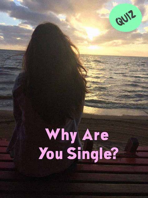 How To Not Be Single, Why Am I Single Quiz, Boyfriend Test, Outfits Quiz, Why Are You Single, Best Buzzfeed Quizzes, Love Quiz, Why Im Single, Fun Personality Quizzes