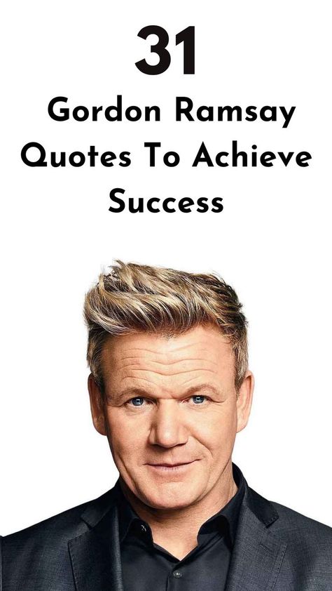 Get ready to find your recipe for success with these inspirational Gordon Ramsay quotes that will fuel your ambition and guide you to greatness. #gordonramsayquotes #success #inspiration Gordon Ramsay Quotes, Success Inspiration, Recipe For Success, Achieve Your Dreams, Chase Your Dreams, Gordon Ramsay, Love And Happiness, Navigating Life, Achieve Success