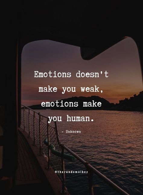 Facts About Life Quotes Feelings, Best Quotes For Life Feelings, Quotes On Emotions Feelings, Im Emotionally And Physically Drained, Show Feelings Quotes, Human Emotions Quotes, Feel The Moment Quotes, Quotes About Emotions Feelings, Quotes For Deep Feelings