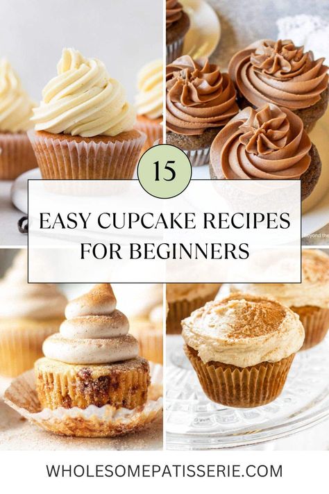 Easy Cupcake Recipes For Beginners - Wholesome Patisserie Easy Delicious Cupcake Recipes, Easy Delicious Cupcakes, Bakery Cupcake Flavors, Cupcake Easy Recipe, Stuffed Cupcakes Easy, Fall Cupcake Recipes Easy, Baking Recipes Desserts Cupcakes, Best Moist Cupcake Recipe, Easy Gourmet Cupcakes