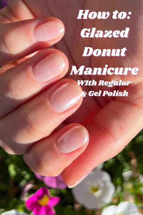 Glazed Donut Nails Polish, Glazed Donut Nails Gel Polish, Glazed Nail Polish, Glazed Donut Nail Art, Regular Polish Manicure, Gel Nail Glazed Donut, How To Get Glazed Donut Nails, Glazed Donut Nails Regular Polish, How To Glazed Nails