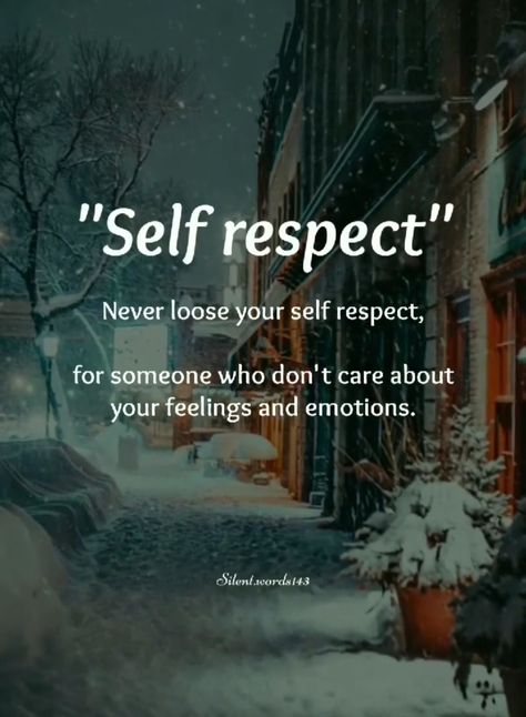 Self Respect Is More Important Than Love, Respect Love Quotes, Quotes For Self Belief, Learn To Value Yourself Quotes, Respect Photo, My Self Pictures, Self Respect Quotes Relationships, Self Love And Self Respect Quote, Self Respect Quote