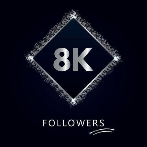 8K or 8 thousand followers with frame and silver glitter isolated on dark navy blue background. Greeting card template for social networks friends, and followers. Thank you, followers, achievement. Followers Background, Dark Navy Blue Background, Alphabet Tattoo, Alphabet Tattoo Designs, Friendship Quotes Images, Camera Wallpaper, Background Editing, Red Images, Happy Birthday Template