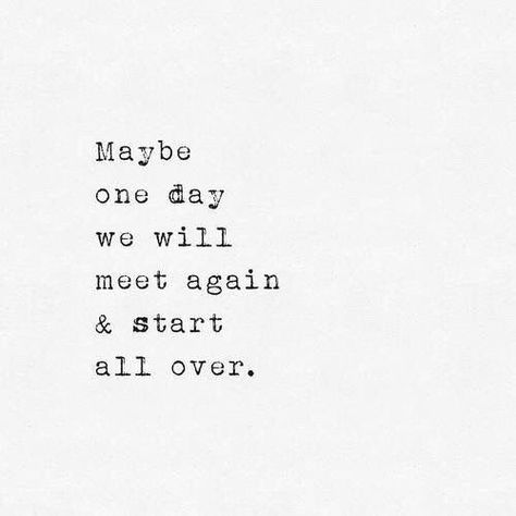 We Will Meet Again, Meet Again, Quotes Deep Feelings, Maybe One Day, Breakup Quotes, Crush Quotes, Deep Thought Quotes, Real Quotes, Quote Aesthetic