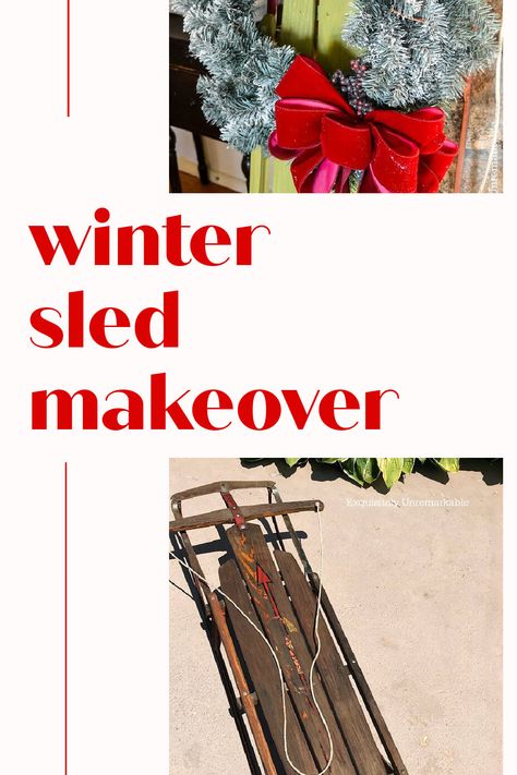 Winter Sled Makeover featuring a before and after photo of a vintage Flexible Flyer Sled. Front Porch Sled Decor, Flexible Flyer Sled Decoration, Vintage Sled Christmas Decor, Christmas Sled Decoration Front Porches, Diy Wooden Sled, Diy Sled, Christmas Sled Decoration, Winter Sleds, Sled Decor