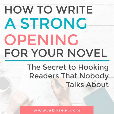 How to Write a Strong Opening for Your Novel (The Secret to Hooking Readers That Nobody Talks About) Abbie Emmons, Plotting A Novel, Writing Hooks, Writing Steps, Writing Romance Novels, Writing Genres, Indie Publishing, Story Structure, Flash Fiction