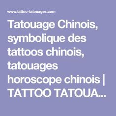 Tatouage Chinois, symbolique des tattoos chinois, tatouages horoscope chinois | TATTOO TATOUAGES.COM Tattoos