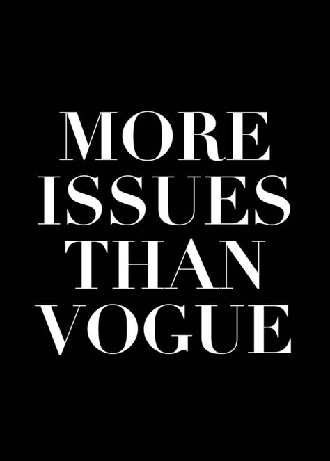 Tee hee Vogue Quotes, Magazine Typography, Medical Stickers, Chanel Quotes, More Issues Than Vogue, Black And White Quotes, Black & White Quotes, White Quotes, Phone Case Quotes