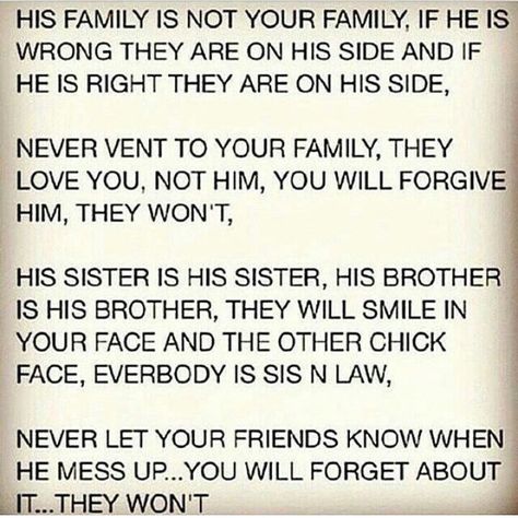 I wish this was worded differently. Regardless, I really think this is very true. If I've learned anything in the last few years of marriage, it's that we can't be one big happy family. Nothing is harder than feeling like such an outsider in the same room that your husband and child are in. But, his family is not your family. Yes, you should still be nice, but don't ever get the idea that you're part of the famjam. Poem Memes, Instagram Facts, Facts Of Life, Funny Quotes For Teens, Another Dimension, Sister Quotes, Truth Hurts, Relationship Problems, Life Facts