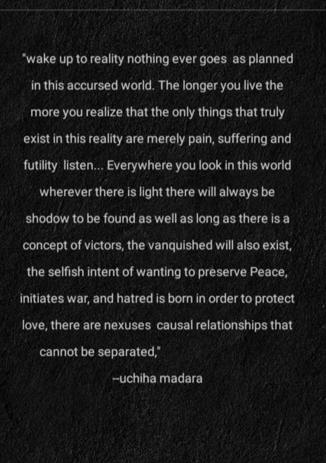 Madara Uchiha Lines, Naruto Wake Up To Reality, Madara Uchiha Quotes Wake Up To Reality, Wake Up To Reality Quotes, Madara Uchiha Speech Wake Up To Reality, Wake Up To Reality Tattoo, Madara Uchiha Wake Up To Reality, Wake Up To Reality Madara Uchiha, Madara Wake Up To Reality