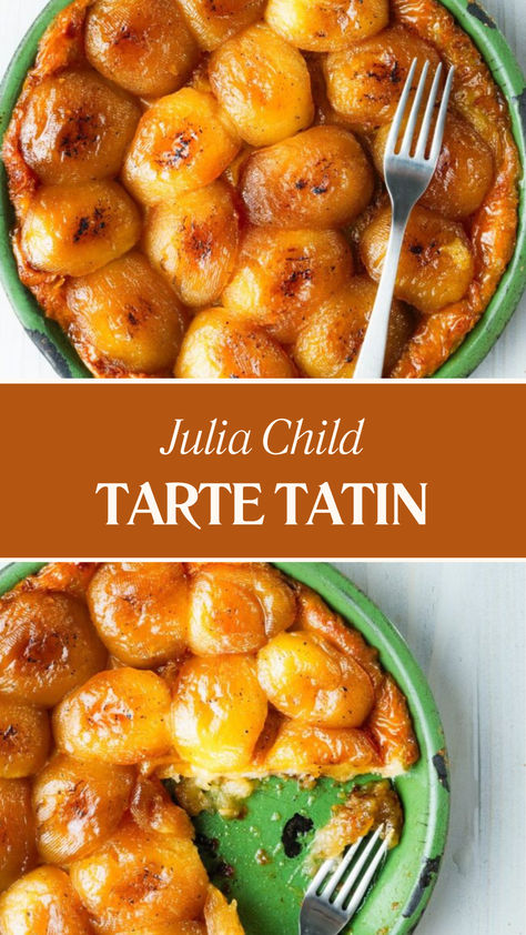 Julia Child Tarte Tatin Apple Tart Tartin Recipe, Savory Tarte Tatin Recipe, Pear Tarte Tatin Recipe, Tart Tatin Apple, Tart Tartin Recipe, Tart Tatin Recipe, Individual Tarts, Apple Tart Tatin, Christmas Desert Recipes