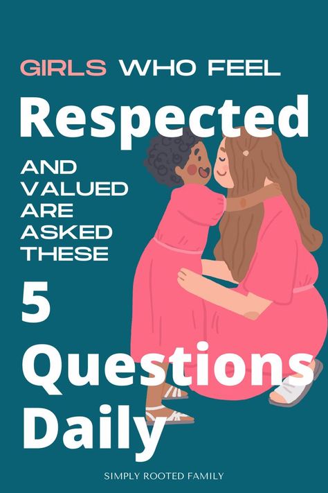 raising girls, raising daughters, girl and mom, advice on raising teens girls, girls who feel respected, girls who feel loved, daughter, girl, parenting advice Parenting Questions, Daily Questions, Be Valued, Raising Daughters, Raising Girls, Confident Women, Smart Parenting, Feel Loved, Parenting Skills