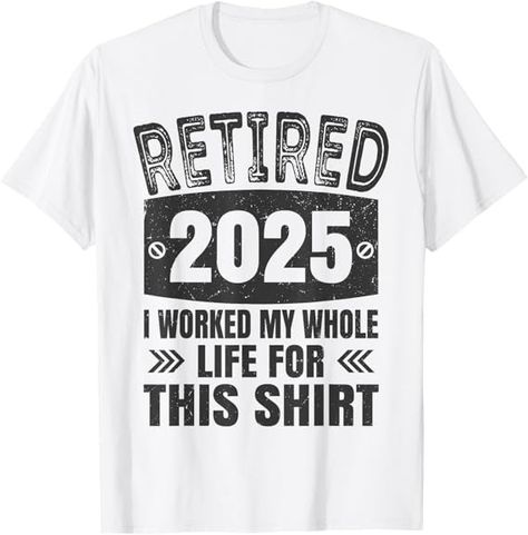 Amazon.com: Retired 2025 Funny Retirement Men Humor 2025 Retired Grandpa T-Shirt : Clothing, Shoes & Jewelry 2025 Funny, Men Humor, Retirement Quotes, Retirement Shirts, Funny Retirement, Retirement Humor, Man Humor, Branded T Shirts, Top Fashion Brands