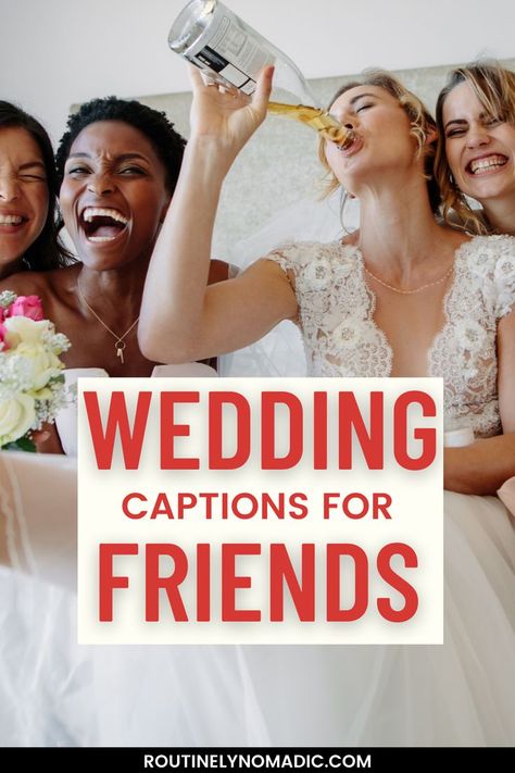 4 people with wedding captions for friends Captions For Bestie Wedding, Best Friends Marriage Quotes, Wedding Quotes For Best Friend, Marriage Quotes For Friends, Friends Getting Married Quotes Funny, Best Friend Wedding Captions Instagram, Bff Wedding Captions For Instagram, Best Friend Wedding Instagram Story, Wedding Party Captions For Instagram