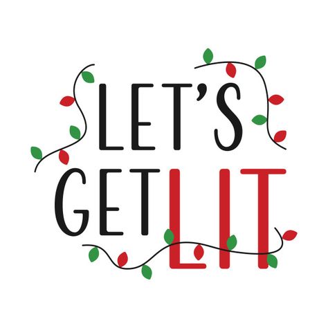 Let’s Get Lit Christmas, Ornament Quotes, New Year Gift Ideas, Cheer Tshirts, Lets Get Lit, New Year Gift, Christmas Clipart, Ideas Christmas, New Year Gifts