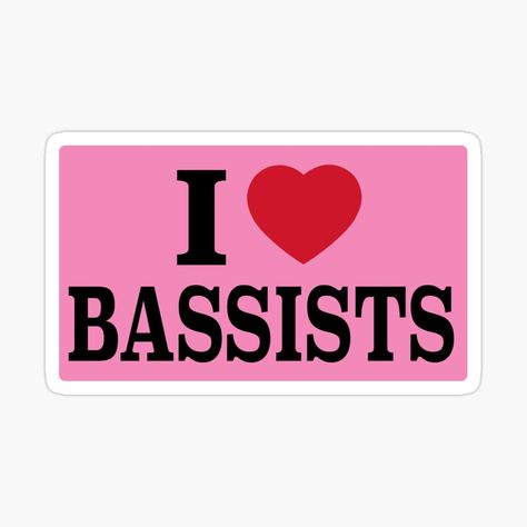 Get my art printed on awesome products. Support me at Redbubble #RBandME: https://www.redbubble.com/i/sticker/I-HEART-BASSISTS-pink-background-by-verycoolandnice/159790463.JCQM3?asc=u Rockstar Stickers, Bass Sticker, I Love Bass, Background Sticker, Warped Tour, Band Memes, Decorate Notebook, Door Decoration, Coloring Stickers