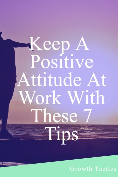 Feeling burnt out at work? Is negativity bringing you down? It's time to make a change and start keeping a positive attitude at work! With the help of these 7 tips, you'll be able to make a positive attitude toward work a reality and see the results in no time. So, keep reading to learn how to stay motivated, take control of your workload, and create an environment that encourages productivity. Staying Motivated At Work, How To Change My Attitude, How To Be Positive At Work, How To Succeed At Work, How To Stay Positive At Work, How To Change Your Attitude, Positivity At Work, Nurse Supervisor, Positive At Work