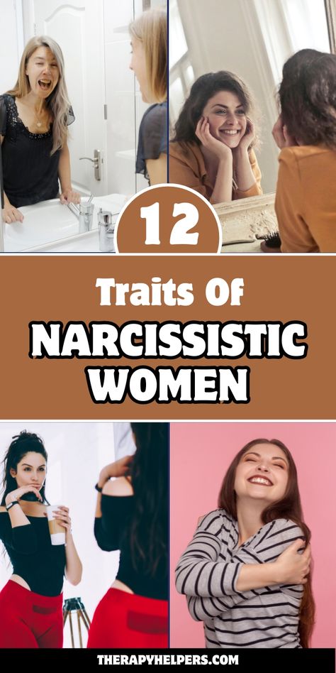 Image features the text "12 Traits of Narcissistic Women" in bold white and brown letters. The collage showcases women admiring themselves in mirrors or displaying self-love, emphasizing the narcissistic traits of self-obsession and vanity. The overall theme focuses on recognizing narcissistic behaviors in women and understanding their impact on relationships. Women Who Are Narcissists, Woman Narcissistic Behavior, Narcissism In Women, Signs Of Narcissistic Behavior Women, Narcissistic Behavior Women Traits, Traits Of A Narcissistic Person, Narcisstic Behavior Women, Narcissistic Behavior In Women, Female Narcissistic Behavior