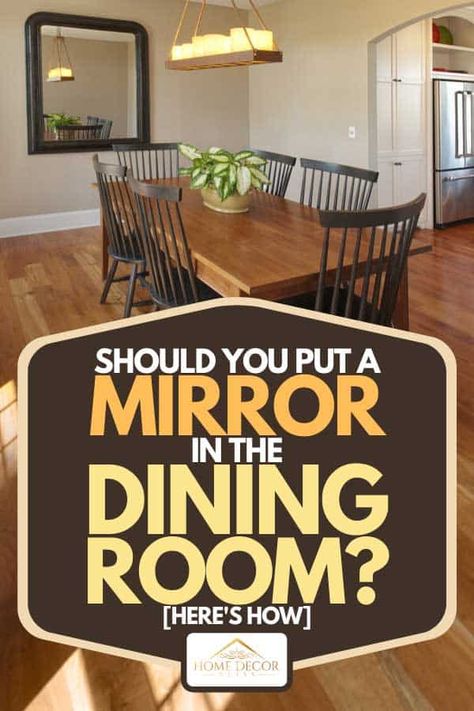 Should You Put A Mirror In The Dining Room? [Here's How] - Home Decor Bliss Decorating A Buffet In Dining Room, Mirrors In Dining Room Wall, Buffet Table With Mirror, Large Mirror In Dining Room, Dinning Room Mirror Ideas, Mirror Wall Decor Dining Room, Dining Room Mirror Ideas Wall Decor, Mirror Over Buffet, Mirror Wall Dining Room