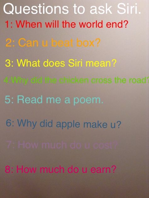 Do u want to know really funny questions to ask Siri well here is your answer. Siri Funny Questions, Questions To Ask Siri Hilarious, What To Ask Siri Funny, Siri Questions Funny, Fun Things To Ask Siri, Ask Siri Questions, What If Questions Funny, Funny Questions To Ask Friends Laughing, What Not To Ask Siri