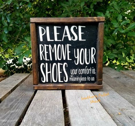 For those who insist on no shoes in the house, no matter what Shoe Sign, Remove Shoes Sign, Dutch Mill, Shoes Off Sign, Please Remove Your Shoes, Remove Shoes, Remove Your Shoes, Farmhouse Kitchen Signs, Farmhouse Coffee Bar