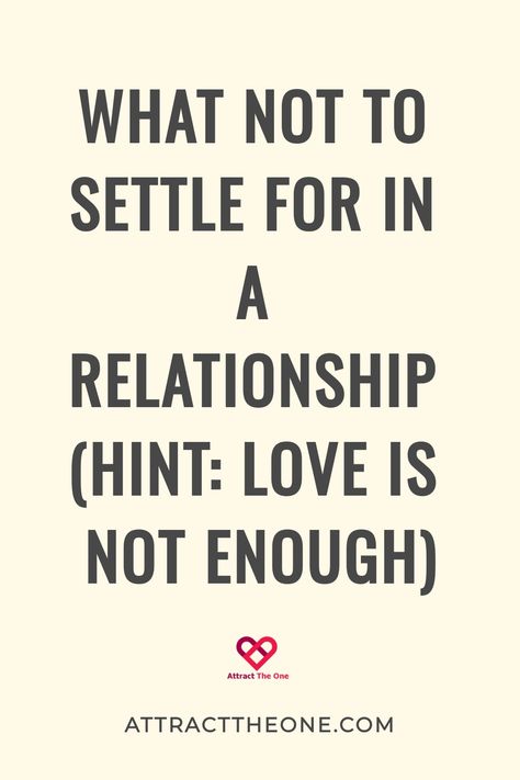 What not to settle for in a relationship (hint: love is not enough) Settling For Less Quotes Relationships, Love Is Not Enough In A Relationship, What You Need In A Relationship, Being Present Quotes Relationships, Bad Communication Quotes Relationships, Communication In Relationships Quotes, Settling Quotes Relationships, Respecting Your Partner Quotes, Relationship Struggle Quotes