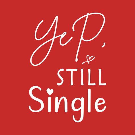 Single In Valentines Day, Single Valentines Day Wallpaper, Rude Valentines Quotes, Funny Valentines Day Sayings, Valentines Day For Singles, Valentines Day Single Quotes, Happy Singles Day, Single For Valentines Day, Single On Valentines Day