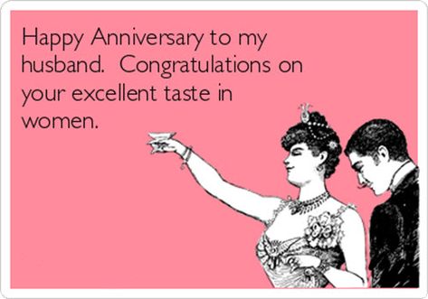 funny anniversary excellent taste in women memes Funny Wedding Anniversary Quotes, Anniversary Memes, Happy Anniversary Funny, Funny Anniversary Wishes, Happy Anniversary To My Husband, Anniversary Quotes For Couple, Anniversary Quotes For Husband, Cards For Husband, Anniversary Images