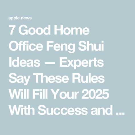 7 Good Home Office Feng Shui Ideas — Experts Say These Rules Will Fill Your 2025 With Success and Wealth — Livingetc Feng Shui Consultant, Feng Shui Office Layout Floor Plans, Feng Shui Desk Placement, Feng Shui Colors Home, Feng Shui Office Layout, Feng Shui Your Desk, Feng Shui Layout, Feng Shui Home Office, Feng Shui Office