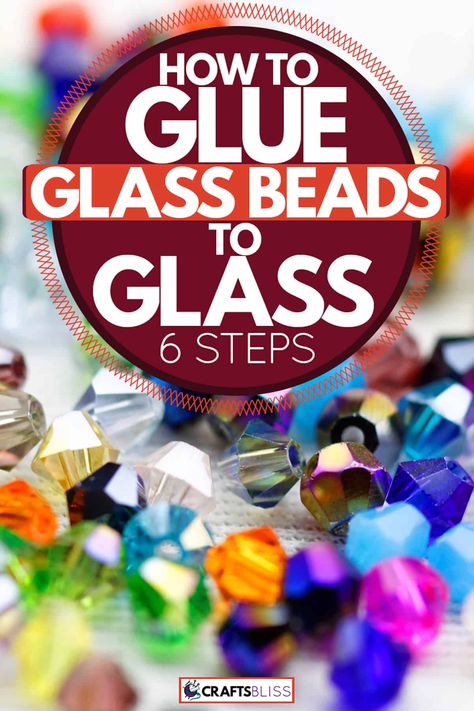 How To Glue Glass Beads To Glass [6 Steps] - CraftsBliss.com Best Glue For Glass Projects, Gluing Glass To Glass Ideas, Best Glue For Glass Adhesive, Glass Gem Crafts Flat Marbles, What To Do With Glass Beads, Glass Sheet Diy Projects, Bead Mosaic Diy, How To Glue Glass Together, Glue For Glass Projects