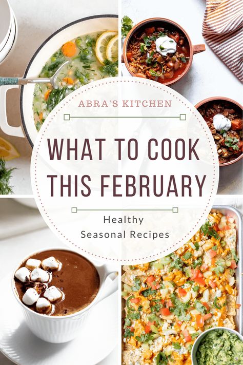 Healthy seasonal recipes to make in the month of February, featuring cozy soup recipes to curl up to on a snowy day, festive Valentine's Day dinner ideas, healthy dessert recipes (hello chocolate!), and crave-able snack-able comfort food recipes to celebrate the big game. February Dinner Recipes, February Soup Recipes, Healthy February Recipes, Rainy Day Dinner Ideas Healthy, February Food Ideas, February Meal Plan Dinners, February Dinner Ideas, Snowy Day Meals, February Dinners