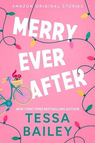 Merry Ever After (Under the Mistletoe Collection, #2) Merry Ever After Tessa Bailey, Tessa Bailey Books, 2024 Books, Tessa Bailey, Books Kindle, Holiday Outfit Ideas, Holiday Romance, Romance Book Covers, Reading Log