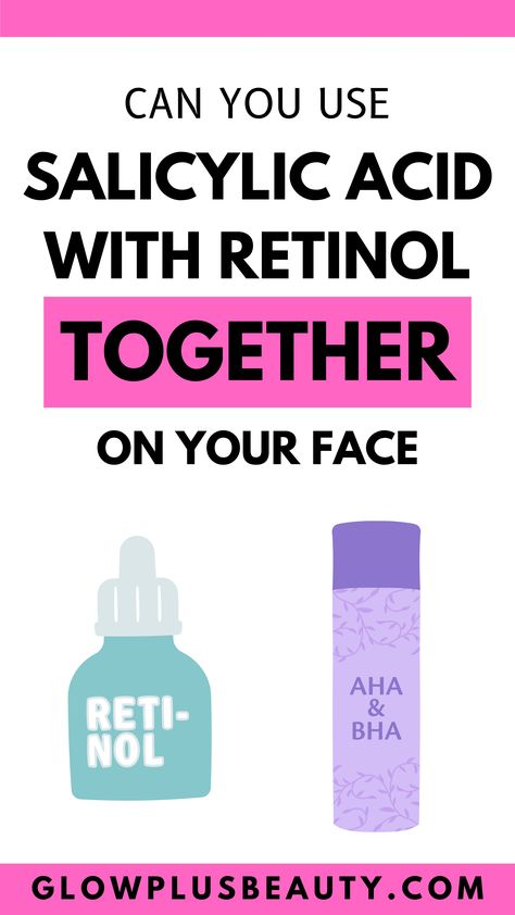 can you use salicylic with retinol together|what not to mix with salicycil acid| what to use with salicylic acid| salicylic acid with retinol| products with salicylic acid Retinol And Salicylic Acid, Salysalic Acid, Salicylic Acid Benefits, Retinol Products, Feeling Faint, Beauty Diet, Salicylic Acid Acne, Diy Beauty Recipes, Cystic Acne