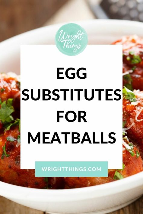 Egg Binder Substitute, Egg Substitute In Cooking, Egg Substitute For Meatloaf, What Can You Substitute For Eggs, Meatball Recipes Without Eggs, Meatball Recipes No Egg, No Egg Meatballs, Meatballs No Egg, Meatball Recipe No Breadcrumbs