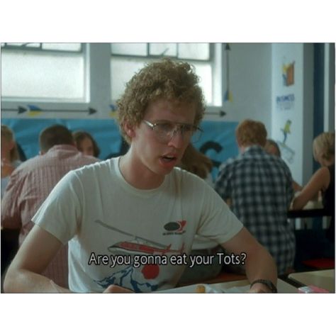 Napoleon Dynamite. Are you going to eat your tots? Napoleon Dynamite Quotes, Jon Heder, Napoleon Dynamite, Favorite Movie Quotes, Movie Quotes Funny, Boy Quotes, Movie Lines, Film Quotes, Tv Quotes