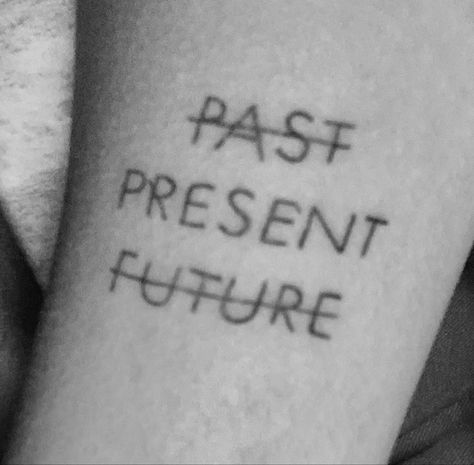 Past Present Future Tattoo Symbols, Past And Future Tattoo, Past Present Future Tattoo, Monochrome Quotes, Present Tattoo, Getting A Tattoo, Minimalist Tattoos, Past Present Future, Tattoo Art Drawings