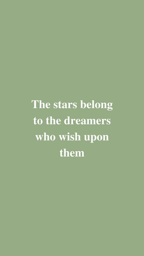 The stars belong the dreamers who wish upon them/ Green Aesthetic/ Sage Aesthetic/ Star Quotes/ Dreamer Quotes/ Outer Space Quotes/ Paulina Trevino/ Wish Quotes Quotes Aesthetic Green Background, Cute Green Quotes, Sage Asthetic Quotes, Wishing Aesthetic, Green Spiritual Aesthetic Wallpaper, March Aesthetic Green, March Quotes Aesthetic, Sage Green Inspirational Quotes, Green Astetic Quotes